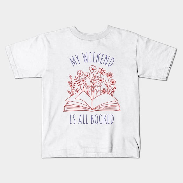 My weekend is all booked phrase Kids T-Shirt by ZnShirt